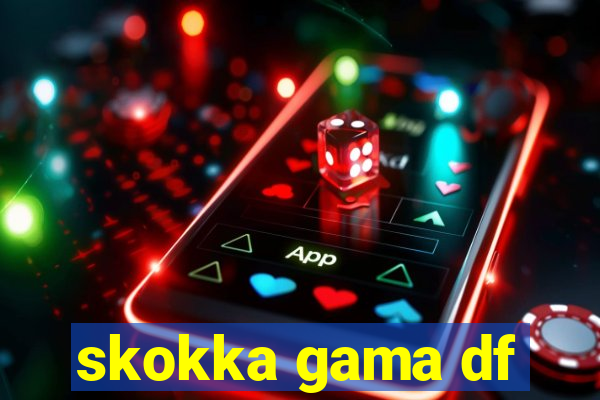 skokka gama df